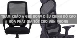 Tham khảo 6 ghế xoay điều chỉnh độ cao Hòa Phát giá tốt cho văn phòng