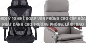 Gợi ý 10 ghế xoay văn phòng cao cấp Hòa Phát dành cho trưởng phòng, lãnh đạo