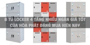 8 Tủ locker 4 tầng nhiều ngăn giá tốt của Hòa Phát đáng mua hiện nay