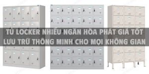 Tủ locker nhiều ngăn Hòa Phát giá tốt lưu trữ thông minh cho mọi không gian