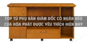 Top tủ phụ bàn giám đốc có ngăn kéo của Hòa Phát được yêu thích hiện nay