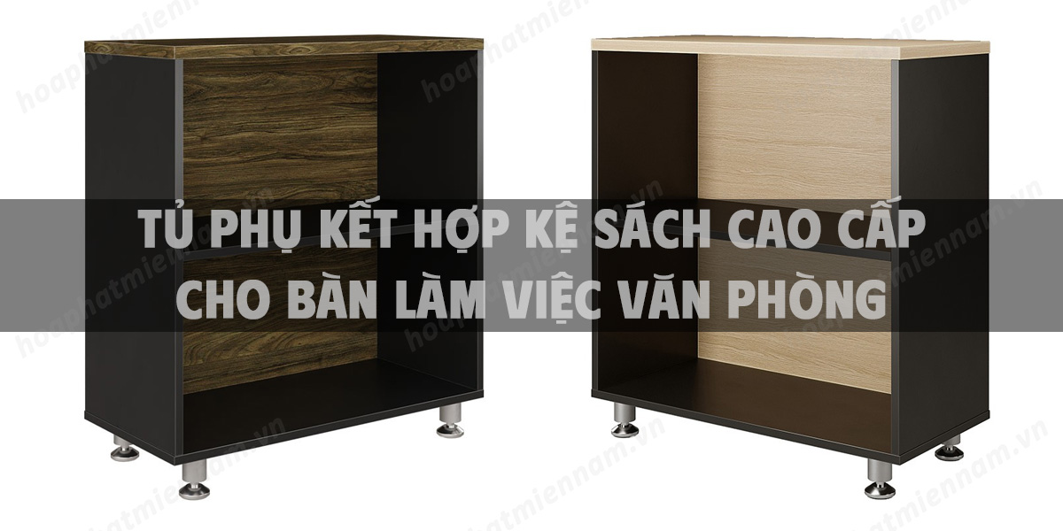 Tủ phụ kết hợp kệ sách cao cấp cho bàn làm việc văn phòng