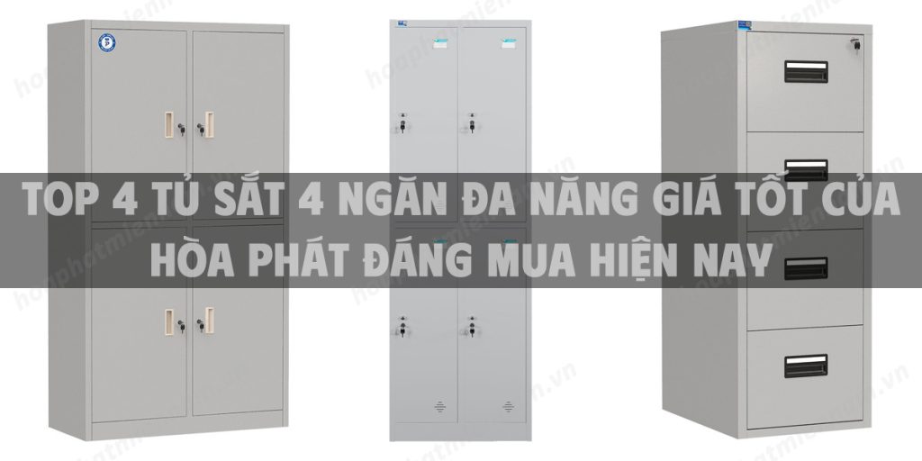 Top 4 tủ sắt 4 ngăn đa năng giá tốt của Hòa Phát đáng mua hiện nay