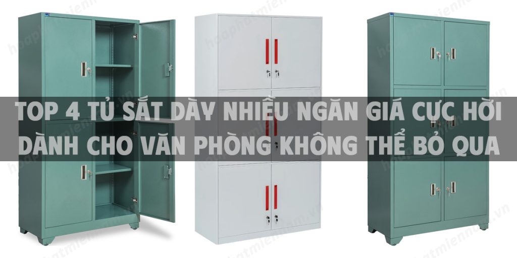 Top 4 tủ sắt dày nhiều ngăn giá cực hời dành cho văn phòng bạn không thể bỏ qua