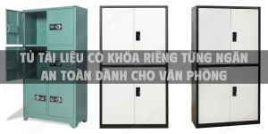 Tủ tài liệu có khóa riêng từng ngăn an toàn dành cho văn phòng