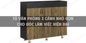 Tủ văn phòng 3 cánh nhỏ gọn cho góc làm việc hiện đại