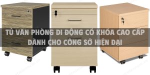 Tủ văn phòng di động có khóa cao cấp dành cho công sở hiện đại