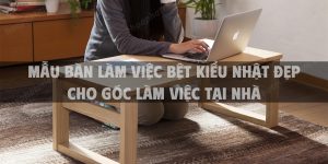 Mẫu bàn làm việc bệt kiểu Nhật đẹp cho góc làm việc tại nhà