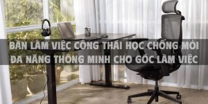 Bàn làm việc công thái học chống mỏi đa năng thông minh cho góc làm việc