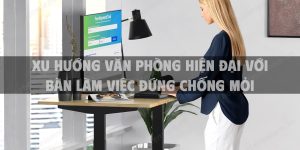 Xu hướng văn phòng hiện đại với bàn làm việc đứng chống mỏi