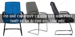 +10 Ghế chân quỳ có đệm dày Hòa Phát thiết kế êm ái cho góc làm việc