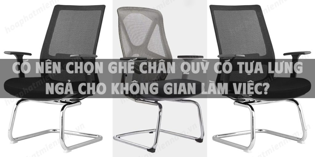 Có nên chọn ghế chân quỳ có tựa lưng ngả cho không gian làm việc?
