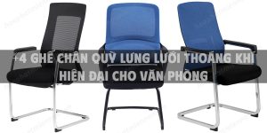 +4 Ghế chân quỳ lưng lưới thoáng khí hiện đại cho văn phòng