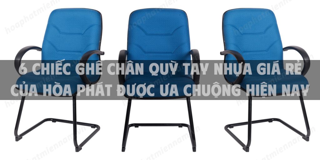 6 chiếc ghế chân quỳ tay nhựa giá rẻ của Hòa Phát được ưa chuộng hiện nay