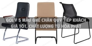 Gợi ý 5 mẫu ghế chân quỳ tiếp khách giá tốt, chất lượng từ Hòa Phát