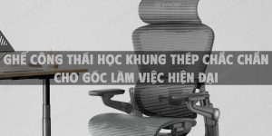 Ghế công thái học khung thép chắc chắn cho góc làm việc hiện đại