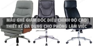 Mẫu ghế giám đốc điều chỉnh độ cao thiết kế đa dụng cho phòng làm việc