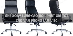 Ghế xoay lưng cao Hòa Phát giá tốt cho văn phòng làm việc