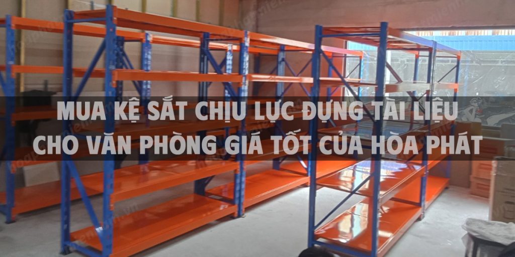 Mua kệ sắt chịu lực đựng tài liệu cho văn phòng giá tốt của Hòa Phát