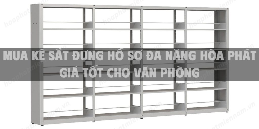 Mua kệ sắt đựng hồ sơ đa năng Hòa Phát giá tốt cho văn phòng