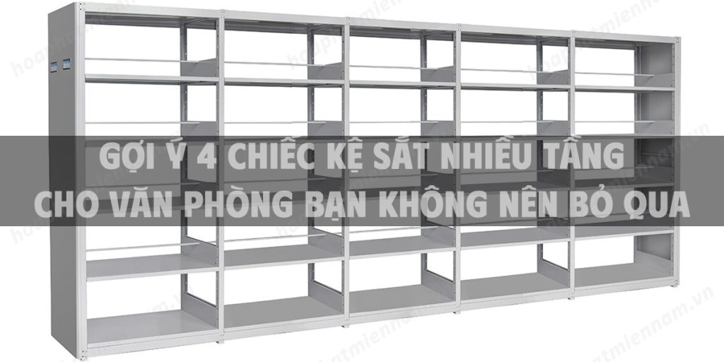 Gợi ý 4 chiếc kệ sắt nhiều tầng cho văn phòng bạn không nên bỏ qua