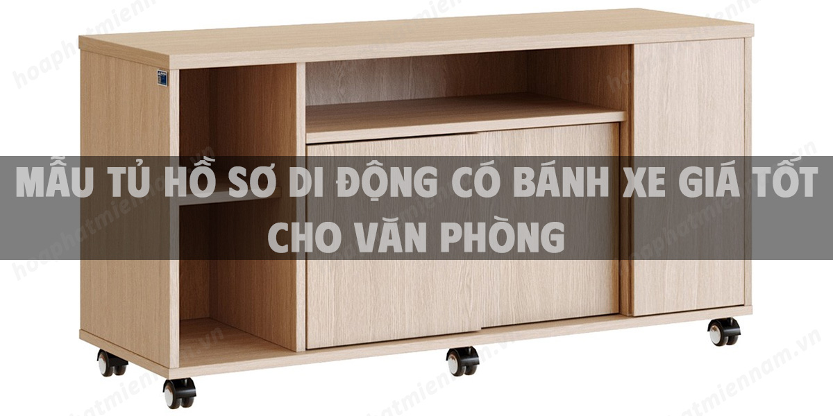 Mẫu tủ hồ sơ di động có bánh xe giá tốt cho văn phòng