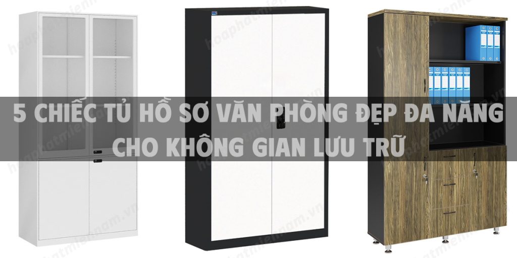 5 chiếc tủ hồ sơ văn phòng đẹp đa năng cho không gian lưu trữ