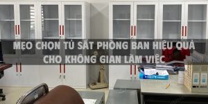 Mẹo chọn tủ sắt phòng ban hiệu quả cho không gian làm việc
