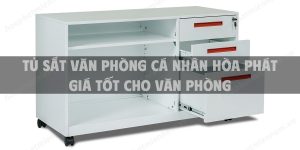 Tủ sắt văn phòng cá nhân Hòa Phát giá tốt cho văn phòng