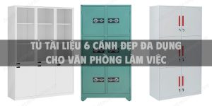 6 Chiếc tủ tài liệu 6 cánh đẹp đa dụng cho văn phòng làm việc