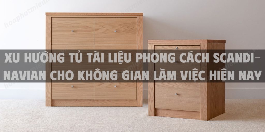 Xu hướng tủ tài liệu phong cách scandinavian cho không gian làm việc hiện nay