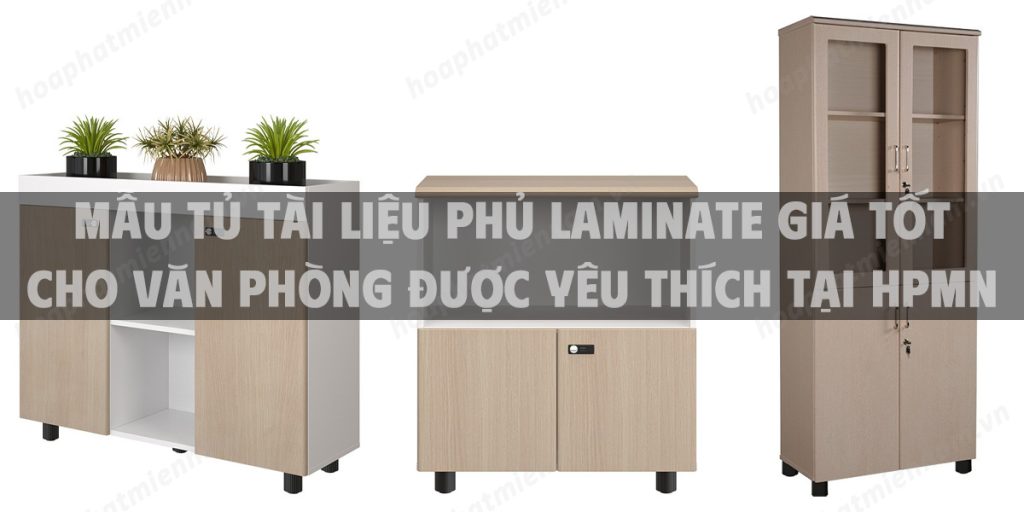 Mẫu tủ tài liệu phủ Laminate giá tốt cho văn phòng được yêu thích tại HPMN