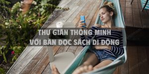 Thư giãn thông minh với bàn đọc sách di động