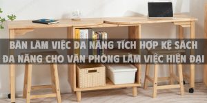 Bàn làm việc đa năng tích hợp kệ sách đa năng cho văn phòng làm việc hiện đại