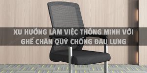 Xu hướng làm việc thông minh với ghế chân quỳ chống đau lưng