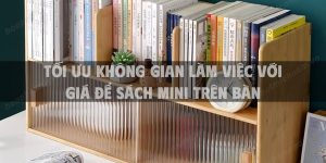 Tối Ưu Không Gian Làm Việc Với Giá Để Sách Mini Trên Bàn