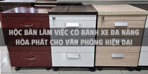 Hộc bàn làm việc có bánh xe đa năng Hòa Phát cho văn phòng hiện đại