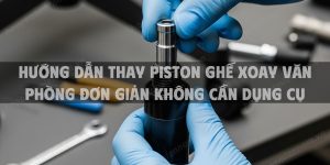 Hướng dẫn thay piston ghế xoay văn phòng đơn giản không cần dụng cụ