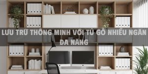 Lưu trữ thông minh với tủ gỗ nhiều ngăn đa năng