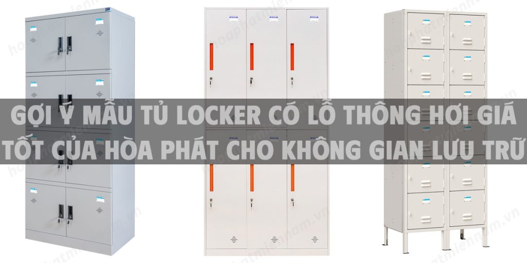 Gợi ý mẫu tủ locker có lỗ thông hơi giá tốt của Hòa Phát cho không gian lưu trữ chuyên nghiệp