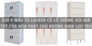 Gợi ý mẫu tủ locker có lỗ thông hơi giá tốt của Hòa Phát cho không gian lưu trữ chuyên nghiệp