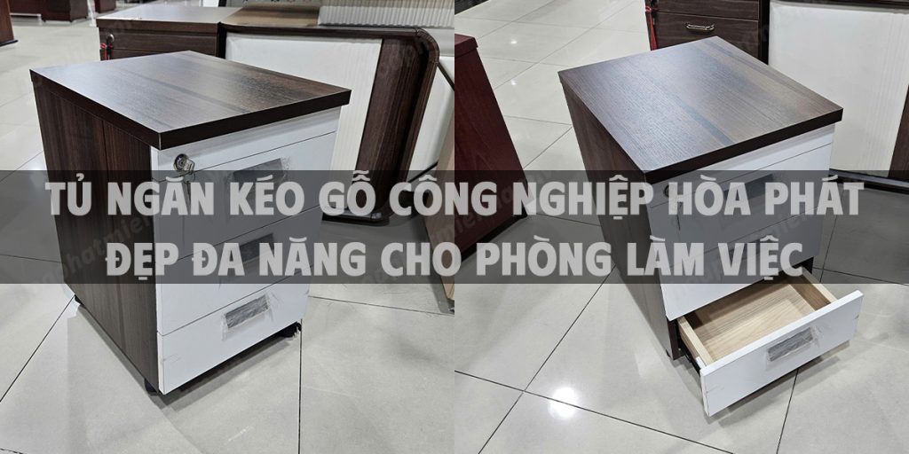 Tủ ngăn kéo gỗ công nghiệp Hòa Phát đẹp đa năng cho phòng làm việc
