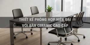 Thiết kế phòng họp hiện đại với bàn ceramic cao cấp