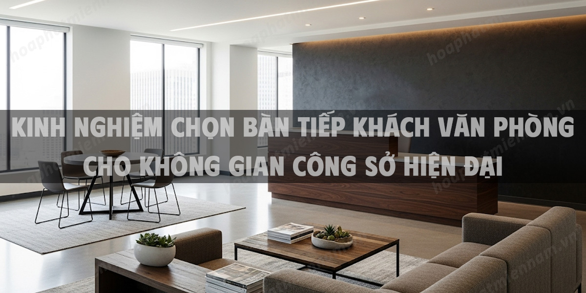 Kinh nghiệm chọn bàn tiếp khách văn phòng cho không gian công sở hiện đại