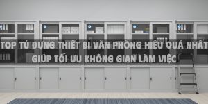 Top Tủ Đựng Thiết Bị Văn Phòng Hiệu Quả Nhất 2025 Giúp Tối Ưu Không Gian Làm Việc