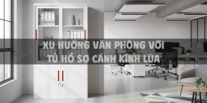 Xu hướng văn phòng với tủ hồ sơ cánh kính lùa