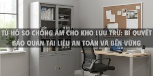 Tủ Hồ Sơ Chống Ẩm Cho Kho Lưu Trữ: Bí Quyết Bảo Quản Tài Liệu An Toàn Và Bền Vững Năm 2025