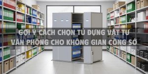 Gợi ý cách chọn tủ đựng vật tư văn phòng cho không gian công sở