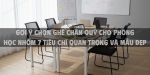 Gợi Ý Chọn Ghế Chân Quỳ Cho Phòng Học Nhóm 7 Tiêu Chí Quan Trọng Và Mẫu Đẹp 2025