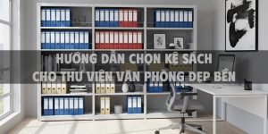 Hướng Dẫn Chọn Kệ Sách Cho Thư Viện Văn Phòng Đẹp Bền Năm 2025